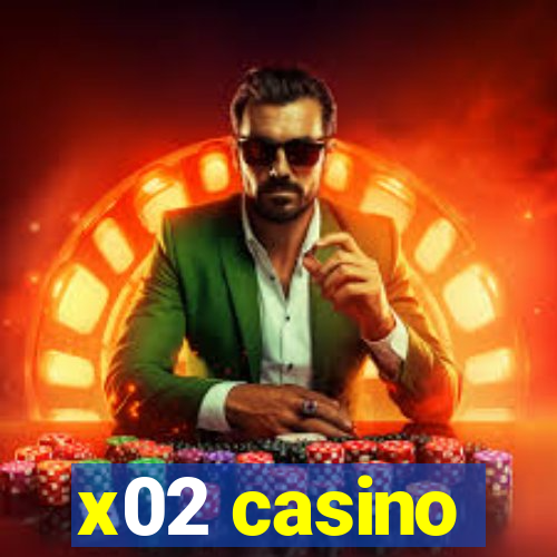 x02 casino